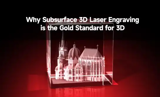 Why Subsurface 3D Laser Engraving is the Gold Standard for 3D